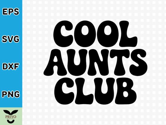 Cool Aunts Club SVG Review