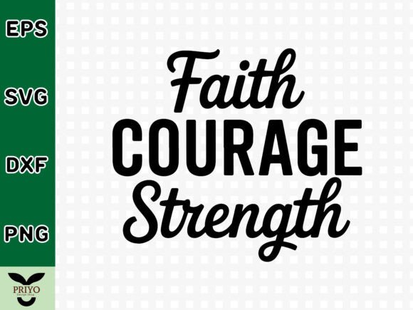 Faith Courage Strength SVG