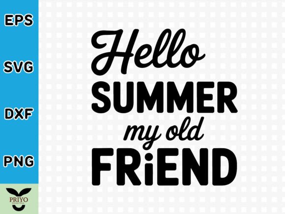 Hello Summer My Old Friend SVG
