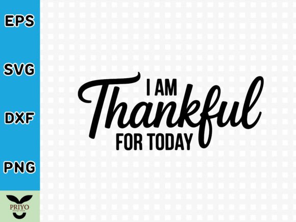 I Am Thankful for Today SVG