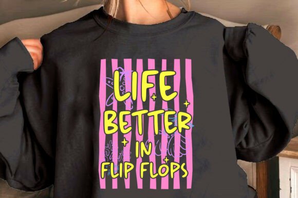 Life is Better in Flip Flops Summer SVG