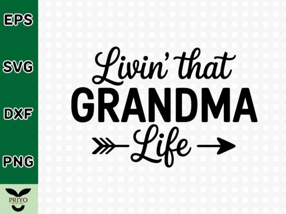Livin That Grandma Life SVG
