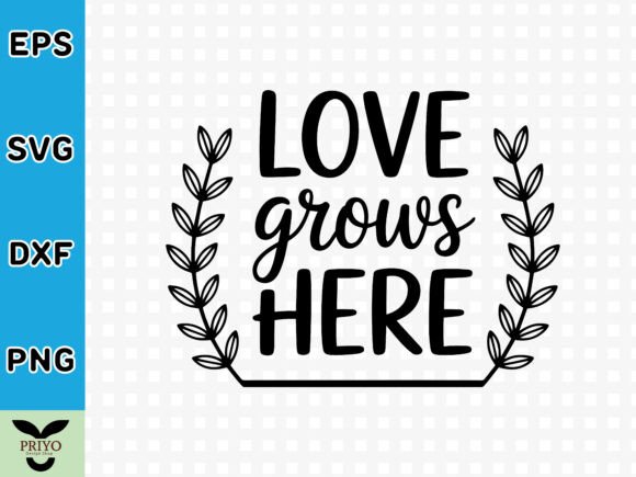 Love Grows Here SVG