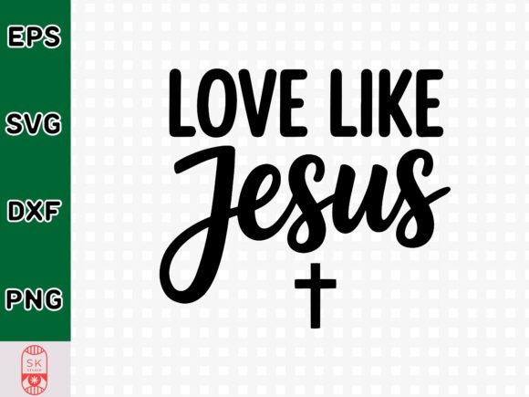 Love Like Jesus Svg