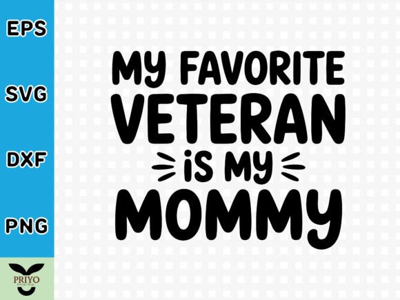 My Favorite Veteran is My Mommy SVG