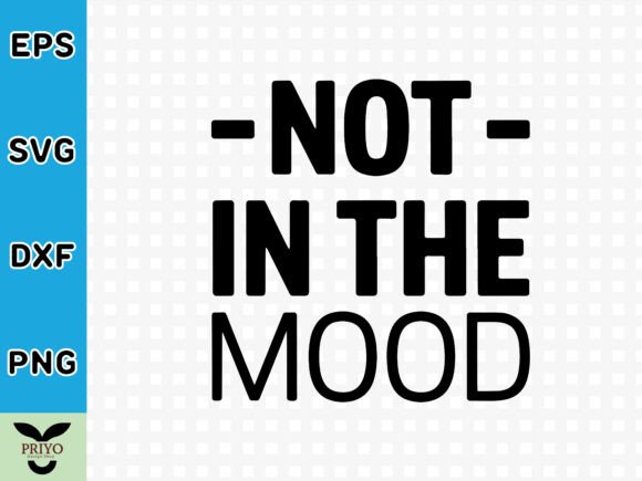 Not in the Mood SVG