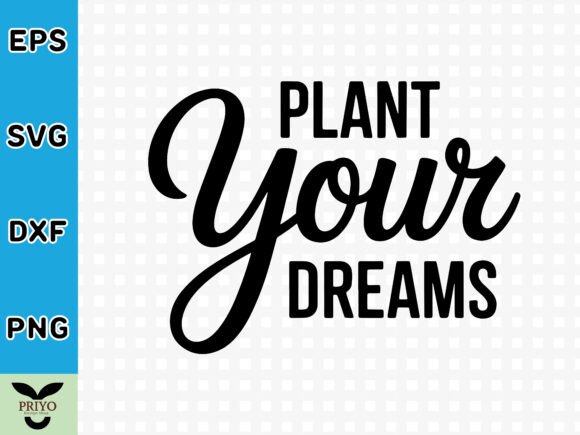 Plant Your Dreams SVG