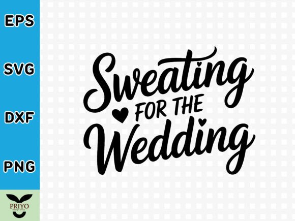 Sweating for the Wedding SVG