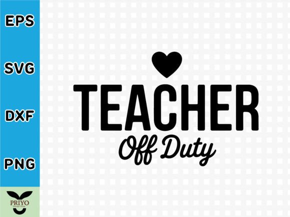Teacher Off Duty SVG Review