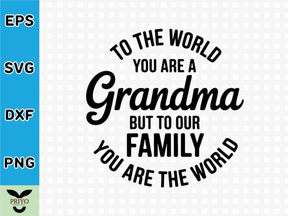 To the World You Are a Grandma SVG